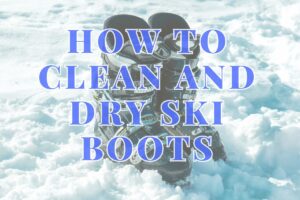 A pair of ski boots in the snow with the text "How to Clean and Dry Ski Boots."